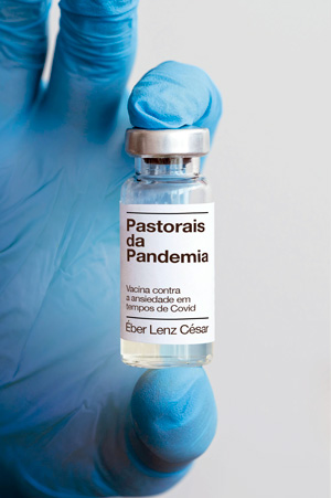 Pastorais da Pandemia -- Vacina contra a ansiedade em tempos de Covid