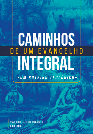 Caminhos de Um Evangelho Integral