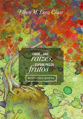Cuide das Razes, Espere Pelos Frutos