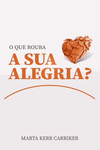 O Que Rouba a Sua Alegria?