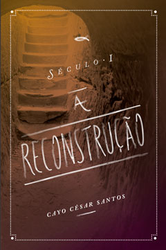 Sculo I - A Reconstruo