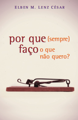 Por Que (Sempre) Fao o Que No Quero?
