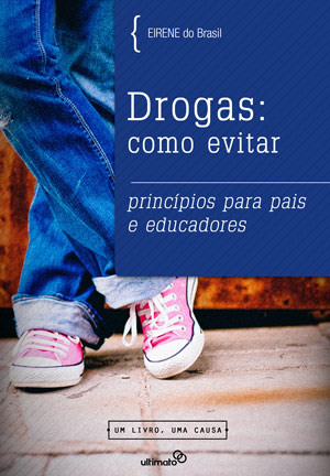 Drogas: Como Evitar [Grátis] -- Princípios para pais e educadores