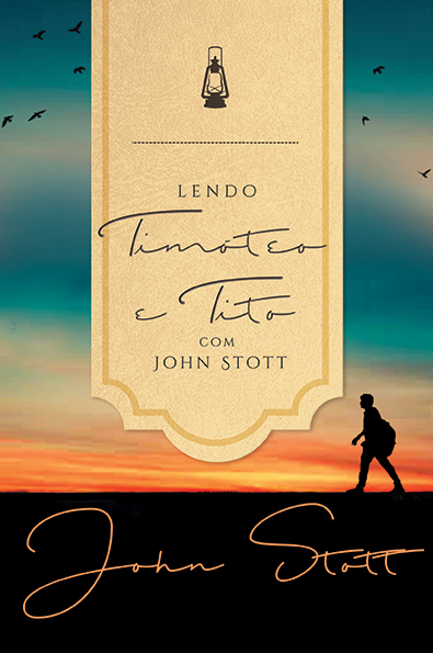 Lendo Timteo e Tito com John Stott
